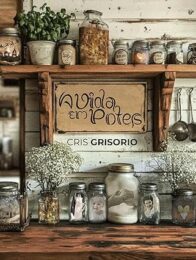 A vida em potes: Cris Grisorio