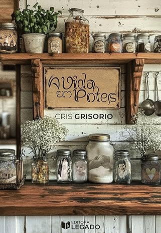 A vida em potes: Cris Grisorio