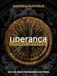 Liderança Comportamental: Um guia para profissionais de fibra