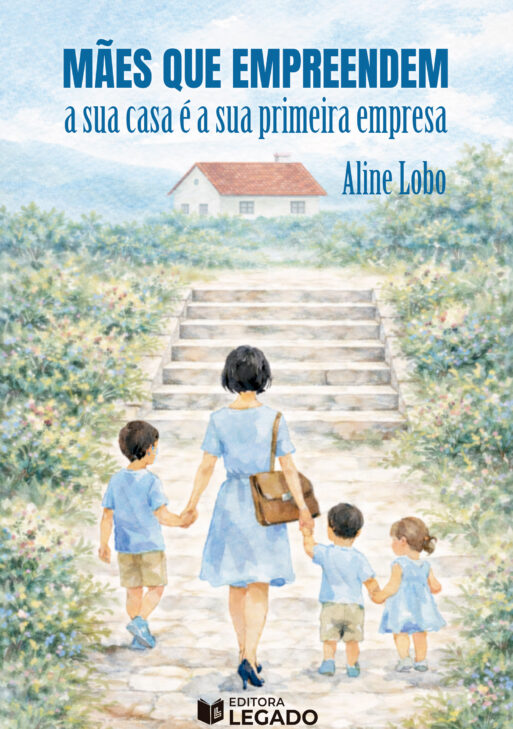 Mães que empreendem - A sua casa é a sua primeira empresa