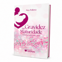 Na Gravidez, Maturidade: Um Chamado para Gerar