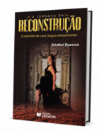 A Jornada da Reconstrução: O Caminho de Cura, Força e Renascimento
