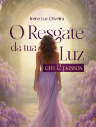 O Resgate da tua Luz em 12 passos