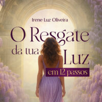 O Resgate da tua Luz em 12 passos