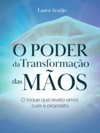 O Poder da Transformação das Mãos