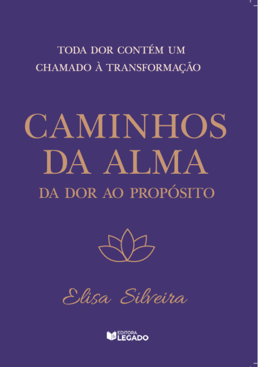 Caminhos da Alma - da dor ao propósito