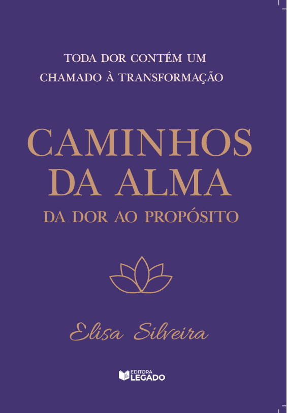 Caminhos da Alma - da dor ao propósito