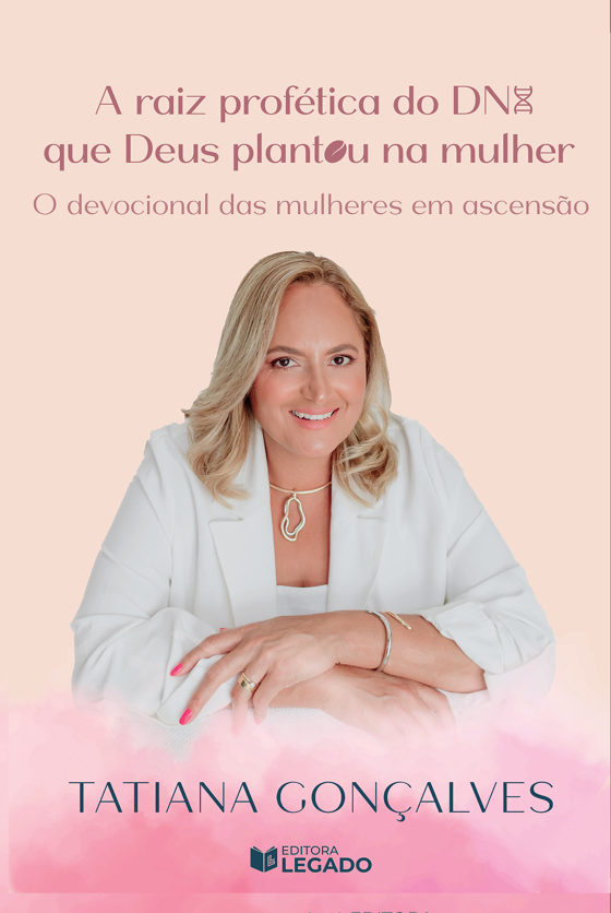 A Raiz profética do DNA que Deus plantou na mulher